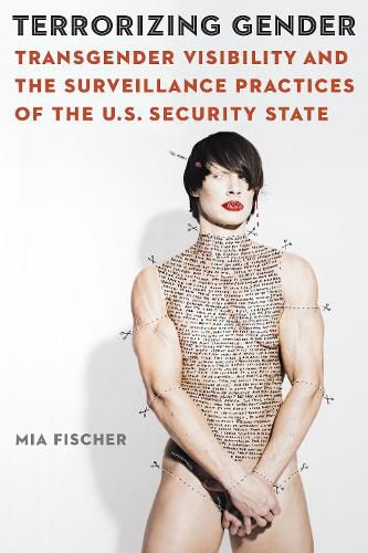 Cover image for Terrorizing Gender: Transgender Visibility and the Surveillance Practices of the U.S. Security State