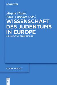 Cover image for Wissenschaft des Judentums in Europe: Comparative and Transnational Perspectives