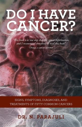 Cover image for Do I Have Cancer?: Signs, Symptoms, Diagnoses, and Treatments of Fifty Common Cancers