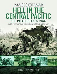 Cover image for Hell in the Central Pacific 1944: The Palau Islands
