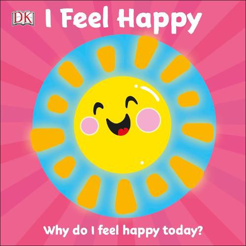 Cover image for I Feel Happy: Why do I feel happy today?
