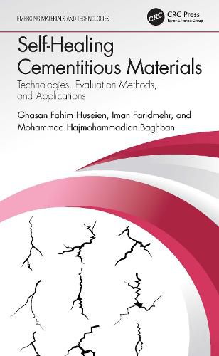Cover image for Self-Healing Cementitious Materials: Technologies, Evaluation Methods, and Applications
