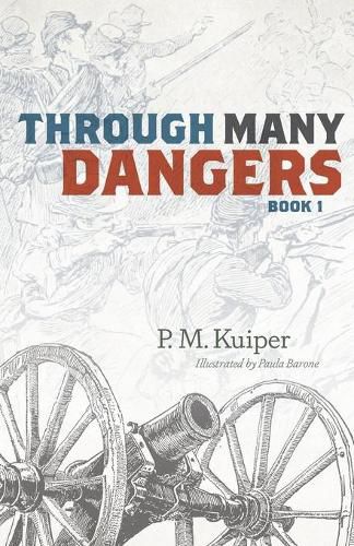 Cover image for Through Many Dangers: Book 1