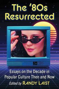 Cover image for The '80s Resurrected