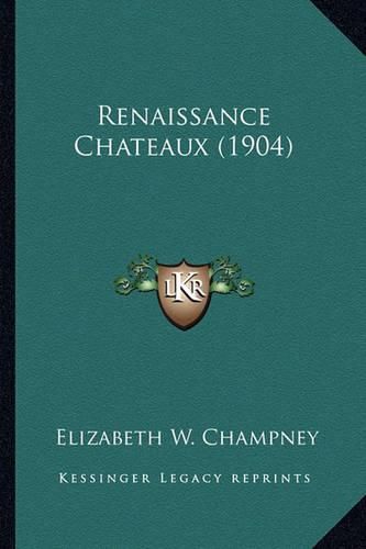 Renaissance Chateaux (1904)