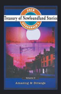 Cover image for Treasury of Newfoundland Stories Volume II: Amazing and Strange