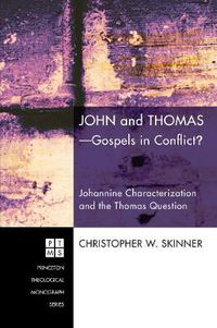Cover image for John and Thomas--Gospels in Conflict?: Johannine Characterization and the Thomas Question