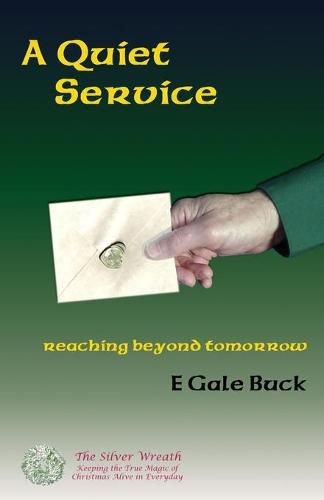 Cover image for A Quiet Service: reaching beyond tomorrow