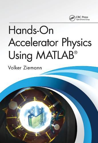 Cover image for Hands-On Accelerator Physics Using MATLAB (R)