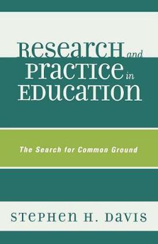 Cover image for Research and Practice in Education: The Search for Common Ground