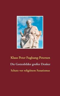 Cover image for Die Gottesbilder grosser Denker: Schutz vor religioesem Fanatismus