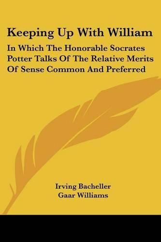 Keeping Up with William: In Which the Honorable Socrates Potter Talks of the Relative Merits of Sense Common and Preferred