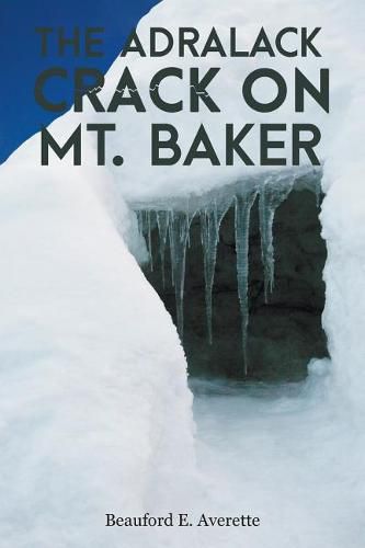 Cover image for The Adralack Crack on Mt. Baker