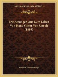 Cover image for Erinnerungen Aus Dem Leben Von Hans Viktor Von Unruh (1895)