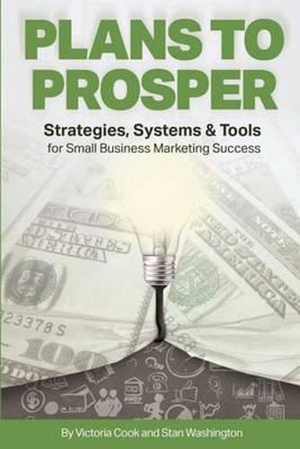 Cover image for Plans to Prosper: Strategies, Systems and Tools for Small Business Marketing Success