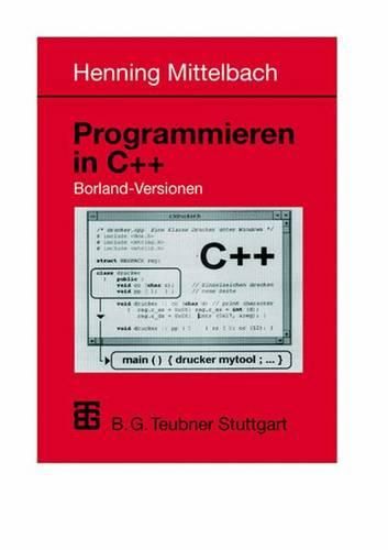 Cover image for Programmieren in C++ Borland-Versionen: Ein Lehr- und UEbungsbuch