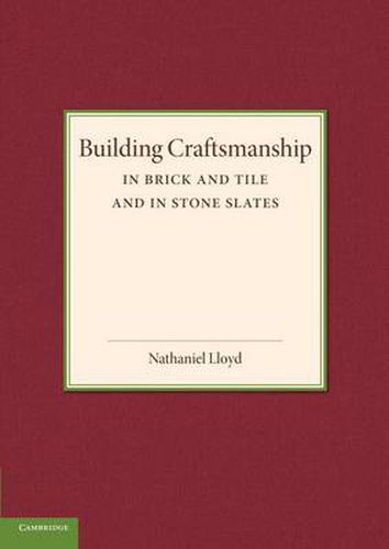 Cover image for Building Craftsmanship: In Brick and Tile and in Stone Slates