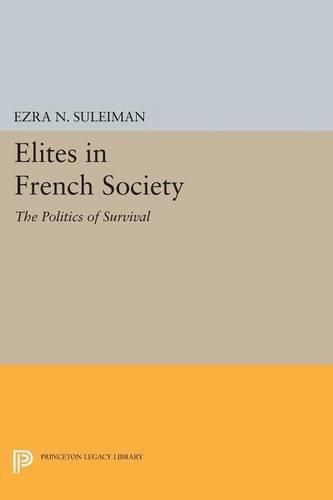 Cover image for Elites in French Society: The Politics of Survival