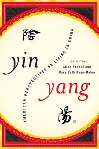 Cover image for Yin-Yang: American Perspectives on Living in China