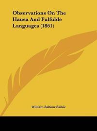 Cover image for Observations on the Hausa and Fulfulde Languages (1861)