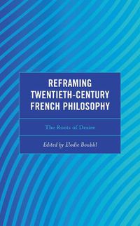 Cover image for Reframing Twentieth-Century French Philosophy