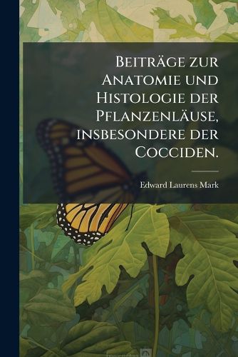Cover image for Beitr GE Zur Anatomie Und Histologie Der Pflanzenl Use, Insbesondere Der Cocciden