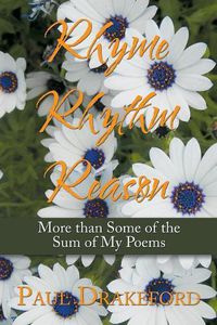 Cover image for Rhyme Rhythm Reason: More Than Some of the Sum of My Poems