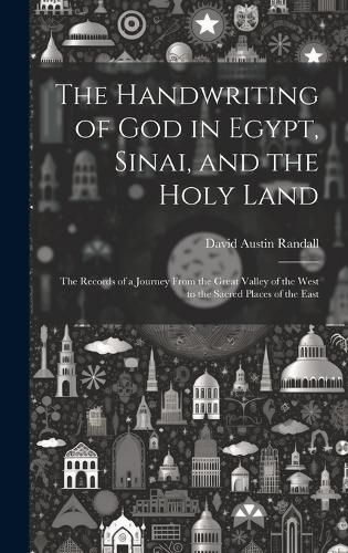 Cover image for The Handwriting of God in Egypt, Sinai, and the Holy Land