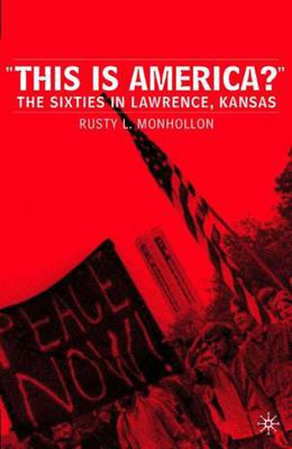 Cover image for This is America?: The Sixties in Lawrence, Kansas