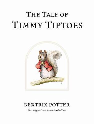 The Tale of Timmy Tiptoes: The original and authorized edition