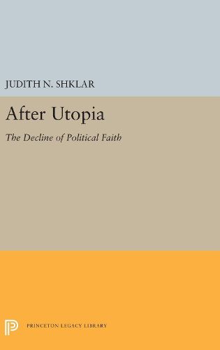 After Utopia: The Decline of Political Faith