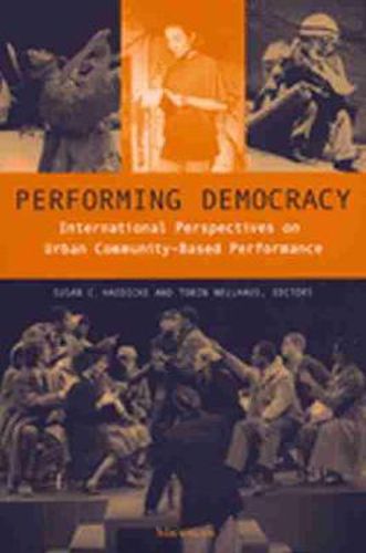 Cover image for Performing Democracy: International Perspectives on Urban Community-based Performance