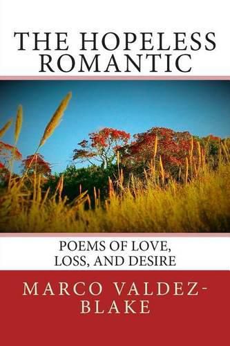 Cover image for The Hopeless Romantic (Poems and Songs of Love, Loss, and Desire)