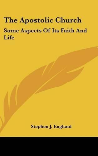Cover image for The Apostolic Church: Some Aspects of Its Faith and Life