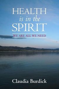 Cover image for Health is in the Spirit: We are all We need.