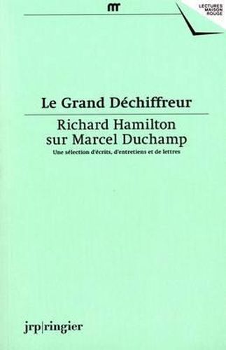 Le Grand Dechiffreur: Richard Hamilton on Marcel Duchamp