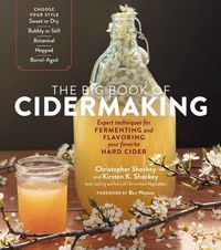 Cover image for Big Book of Cidermaking: Expert Techniques for Fermenting and Flavoring Your Favorite Hard Cider