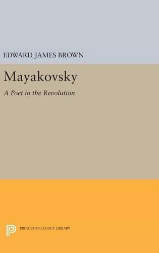 Cover image for Mayakovsky: A Poet in the Revolution