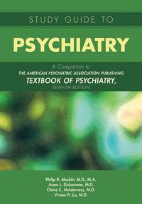 Cover image for Study Guide to Psychiatry: A Companion to The American Psychiatric Association Publishing Textbook of Psychiatry, Seventh Edition