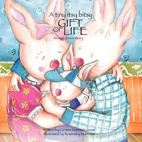 Cover image for A Tiny Itsy Bitsy Gift of Life, an Egg Donor Story for Boys