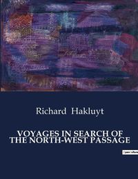 Cover image for Voyages in Search of the North-West Passage