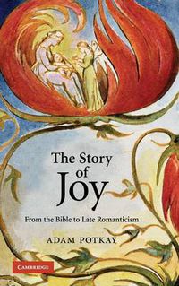 Cover image for The Story of Joy: From the Bible to Late Romanticism