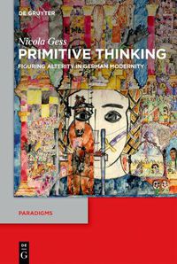 Cover image for Primitive Thinking: Figuring Alterity in German Modernity