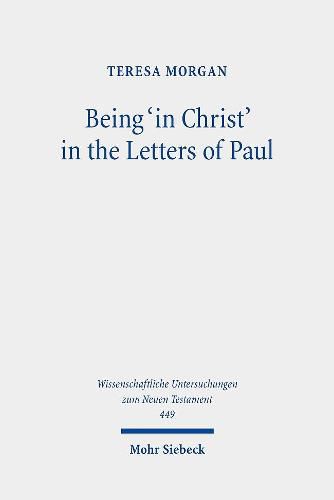 Being 'in Christ' in the Letters of Paul: Saved Through Christ and in His Hands