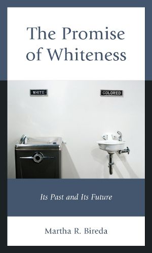 Cover image for The Promise of Whiteness: Its Past and Its Future