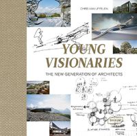 Cover image for Young Visionaries: The New Generation of Architects