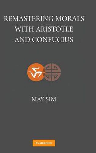 Cover image for Remastering Morals with Aristotle and Confucius