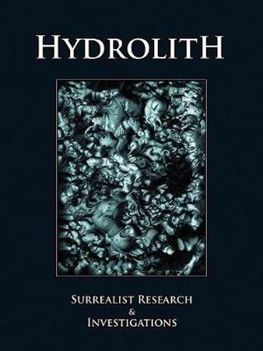Hydrolith: Surrealist Research & Investigations