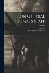 Cover image for On General Thomas's Staff