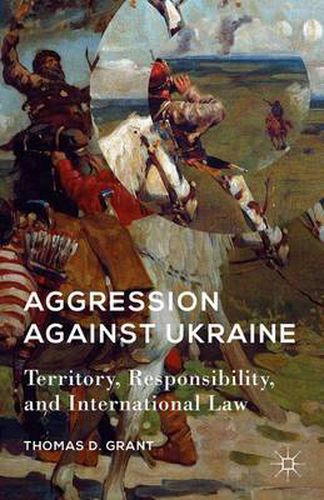 Cover image for Aggression against Ukraine: Territory, Responsibility, and International Law